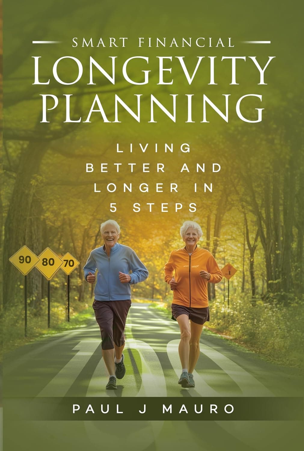 Smart Financial Longevity Planning: Living Better and Longer in 5 Steps